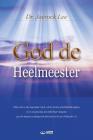 God de Heelmeester: God the Healer (Dutch) By Jaerock Lee Cover Image