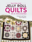 Jelly Roll Quilts in a Weekend: 15 Quick and Easy Quilt Patterns By Pam Lintott, Nicky Lintott Cover Image