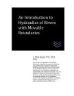 An Introduction to Hydraulics of Rivers with Movable Boundaries Cover Image