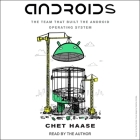 Androids: The Team That Built the Android Operating System By Chet Haase, Chet Haase (Read by) Cover Image