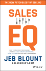 Sales EQ: How Ultra High Performers Leverage Sales-Specific Emotional Intelligence to Close the Complex Deal By Jeb Blount, Anthony Iannarino (Foreword by) Cover Image