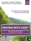 Driving with Care(r) Alcohol, Other Drugs, and Impaired Driving Therapy and Treatment Strategies for Responsible Living and Change: A Cognitive Behavi By Anjali Nandi, Kenneth W. Wanberg, David S. Timken Cover Image