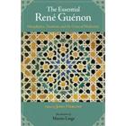 The Essential Rene Guenon: Metaphysics, Tradition, and the Crisis of Modernity (Perennial Philosophy) By John Herlihy (Editor), Martin Lings (Introduction by) Cover Image