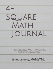 4-Square Math Journal: Progressive Math Practice for Kindergarten By Janet Lanning Cover Image