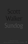 Sundog: Selected Lyrics By Scott Walker, Eimear McBride (Introduction by) Cover Image