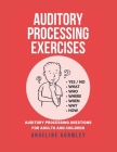 Auditory Processing Exercises: Auditory Processing Questions For Adults And Children By Angeline Gormley Cover Image