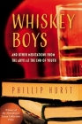 Whiskey Boys: And Other Meditations from the Abyss at the End of Youth By Phillip Hurst Cover Image