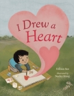 I Drew a Heart By Gillian Sze, Naoko Stoop (Illustrator) Cover Image