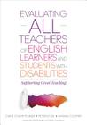 Evaluating All Teachers of English Learners and Students with Disabilities: Supporting Great Teaching By Diane Staehr Fenner, Peter L. Kozik, Ayanna C. Cooper Cover Image