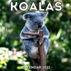Koalas Calendar 2021: 16-Month Calendar, Cute Gift Idea For Girls & Men Cover Image