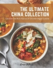 The Ultimate China Collection: Discover the Rich Flavors of Chinese Vegan Cuisine By Romeo Hickman Cover Image
