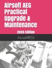 Airsoft AEG Practical Upgrade & Maintenance: 2020 Edition Cover Image