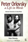 Peter Orlovsky, a Life in Words: Intimate Chronicles of a Beat Writer By Peter Orlovsky, Bill Morgan Cover Image