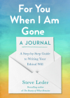 For You When I Am Gone: A Journal: A Step-by-Step Guide to Writing Your Ethical Will Cover Image
