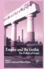 Empire and the Gothic: The Politics of Genre By A. Smith (Editor), W. Hughes (Editor) Cover Image