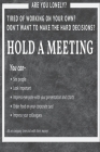 Hold a Meeting: Are you lonely? Tired of working on your own? Don't want to make hard decisions? By A2 Design Cover Image