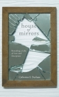 House of Mirrors: Revealing a Life of Lies and Deception Cover Image