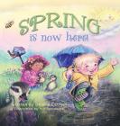Spring is now here! (Four Seasons) By Debbie Estrem Cover Image
