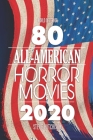 80 All-American Horror Movies By Steve Hutchison Cover Image