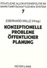 Konzeptionelle Probleme Oeffentlicher Planung (Staatliche Allokationspolitik Im Marktwirtschaftlichen Syste #7) By Eberhard Wille Cover Image