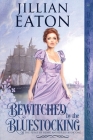 Bewitched by the Bluestocking By Jillian Eaton Cover Image