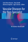 Vascular Diseases for the Non-Specialist: An Evidence-Based Guide Cover Image