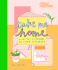 Take Me Home: An Activity Journal for Young Explorers Cover Image