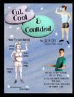 Cut, Cool, and Confident: How to get rid of Beer Belly, Chicken Legs, Wimp Arms, and Man Boobs. And much, much more! By Jack Witt Cover Image