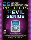 25 Home Automation Projects for the Evil Genius Cover Image