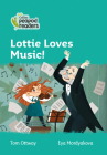 Collins Peapod Readers – Level 3 – Lottie Loves Music! By Tom Ottway, Eya Mordyakova (Illustrator) Cover Image