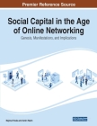 Social Capital in the Age of Online Networking: Genesis, Manifestations, and Implications By Najmul Hoda (Editor), Arshi Naim (Editor) Cover Image