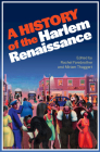 A History of the Harlem Renaissance By Rachel Farebrother (Editor), Miriam Thaggert (Editor) Cover Image