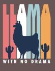 Llama with no drama: Llama with no drama on brown cover and Dot Graph Line Sketch pages, Extra large (8.5 x 11) inches, 110 pages, White pa Cover Image