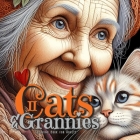 Cats and Grannies Coloring Book for Adults 2: Cats Coloring Book for Adults Grayscale Cats Coloring Book funny and lovely Portraits coloring book 52P Cover Image