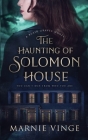 The Haunting of Solomon House By Marnie Vinge Cover Image