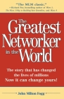 The Greatest Networker in the World: The story that has changed the lives of millions Now it can change yours! Cover Image
