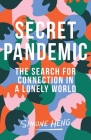 Secret Pandemic: The Search for Connection in a Lonely World Cover Image