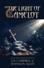 By the Light of Camelot By J. R. Campbell (Editor), Shannon Allen (Editor) Cover Image