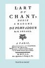 L'Art Du Chant, Dedie a Madame de Pompadour. (Facsimile of 1755 Edition). By Jean Antoine Berard, Travis and Emery (Notes by) Cover Image