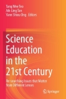 Science Education in the 21st Century: Re-Searching Issues That Matter from Different Lenses By Tang Wee Teo (Editor), Aik-Ling Tan (Editor), Yann Shiou Ong (Editor) Cover Image
