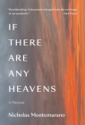 If There Are Any Heavens: A Memoir By Nicholas Montemarano Cover Image
