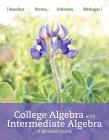 College Algebra with Intermediate Algebra: A Blended Course Plus Mylab Math -- 24-Month Access Card Package [With Access Code] Cover Image