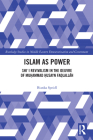 Islam as Power: Shi‛i Revivalism in the Oeuvre of Muhammad Husayn Fadlallah (Routledge Studies in Middle Eastern Democratization and Gove) By Bianka Speidl Cover Image