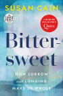 Bittersweet: How Sorrow and Longing Make Us Whole By Susan Cain Cover Image