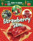 How to Grow Strawberry Jam Cover Image