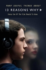 Many Useful Things About 13 Reasons Why: Every Fan Of The Film Should To Know: 13 Reasons Why Book For Fan By Carolyn Hall Cover Image