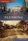 Flushing (Then and Now) By Jason D. Antos Cover Image