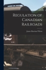 Regulation of Canadian Railroads [microform] By James Harrison 1837-1925 Wilson Cover Image