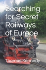 Searching for Secret Railways of Europe Cover Image