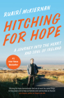 Hitching for Hope: A Journey Into the Heart and Soul of Ireland By Ruairí McKiernan Cover Image